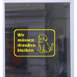 Hunde Wir müssen draußen bleiben Aufkleber Schaufensterbeschriftung Werbung